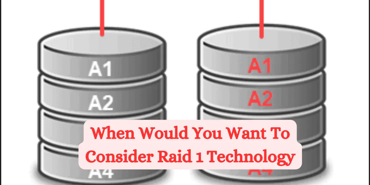 When Would You Want To Consider Raid 1 Technology (2)