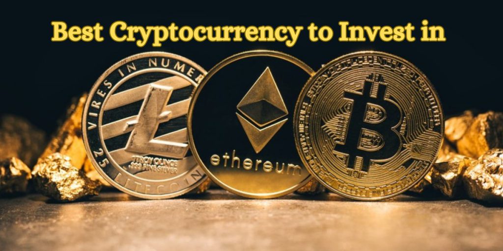 What is the Best Cryptocurrency to Invest in