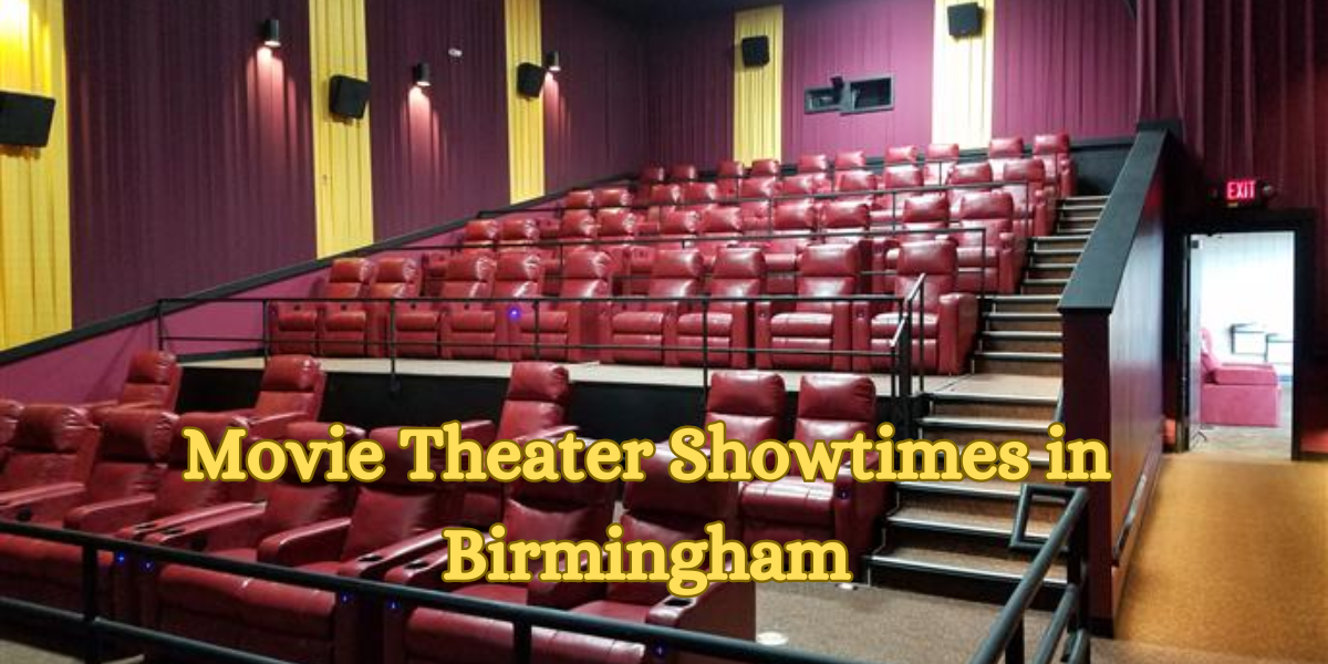 Movie Theater Showtimes in Birmingham