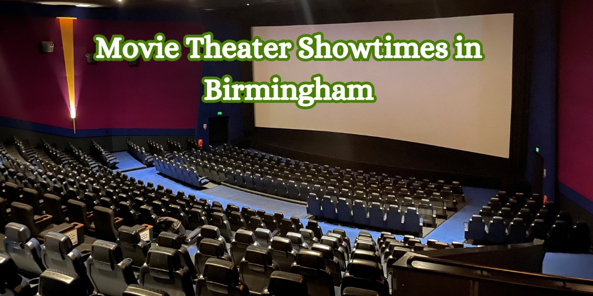 Movie Theater Showtimes in Birmingham