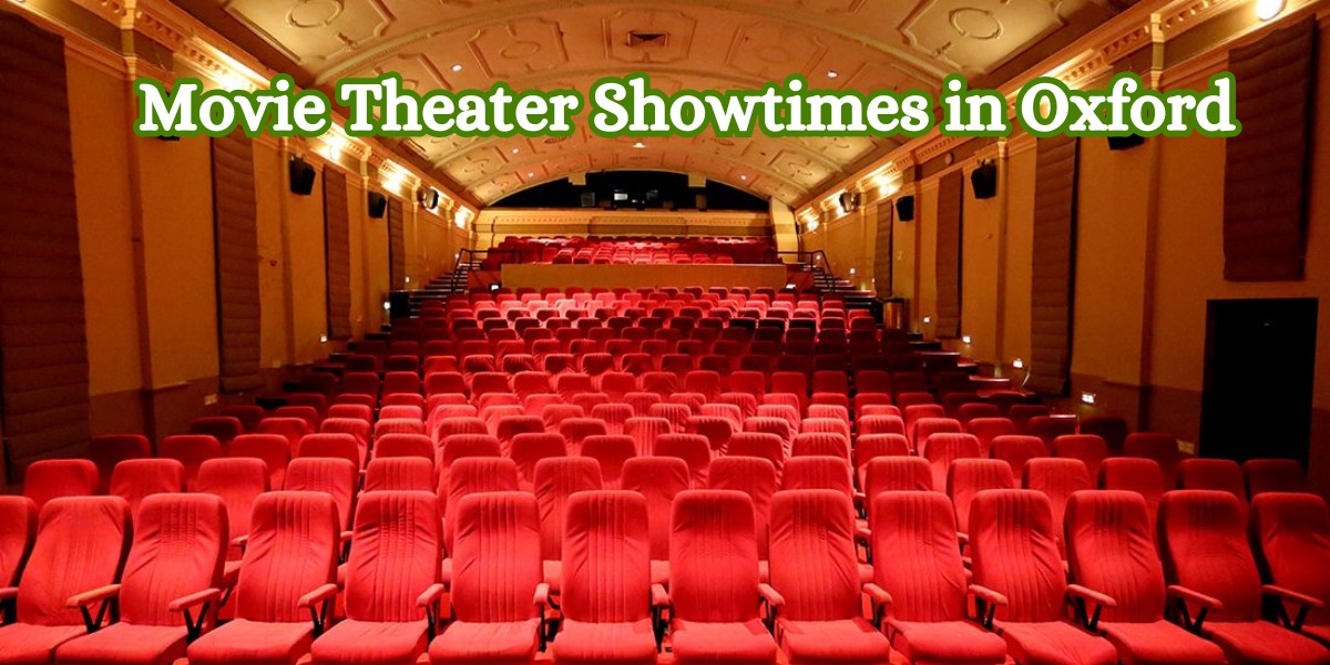 Movie Theater Showtimes in Oxford