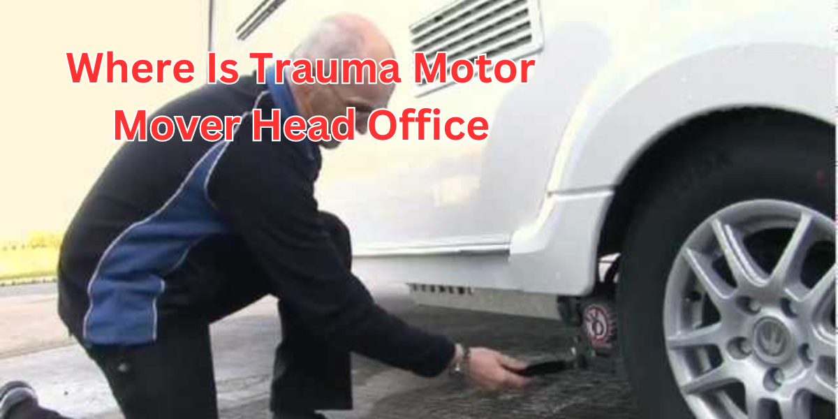 where is trauma motor mover head office