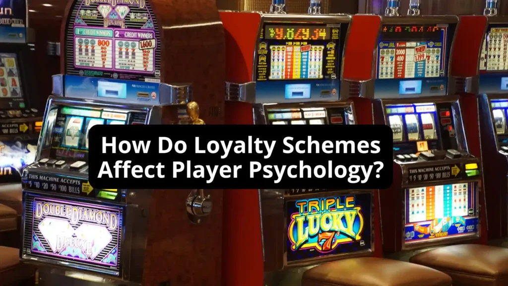 How Do Loyalty Schemes Affect Player Psychology?