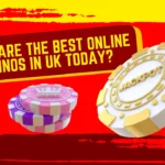 Which are the Best Online Casinos in UK Today