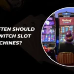 How Often Should You Switch Slot Machines?